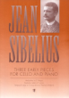 Sibelius 3 Early Pieces Violoncello-Piano