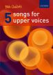 Chilcott 5 Songs for Upper Voices SA / 3 part / 4 part and Piano