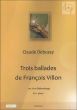 3 Ballades de Francois Villon