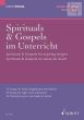 Spirituals & Gospels im Unterricht (33 Lieder)