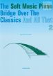 Soft Music Piano Bridge over the Classics and All That Vol.2