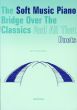 Vlam-Verwaaijen Soft Music Piano Bridge over the Classics and All That Duets Vol.1