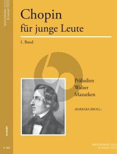 Chopin fur junge Leute Vol. 1 Klavier (ed. Barbara Broll) (medium level)