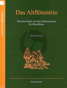 Das Altblockflotentrio (Musizierstücke aus fünf Jahrhunderten) (Albert Hinkelbein)
