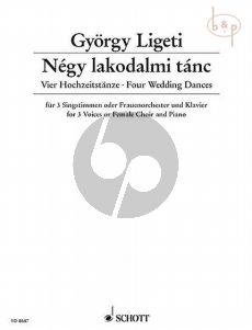 4 Hochzeitstanze (based on Hungarian Folksongs) (3 Voices of Female Choir-Piano)