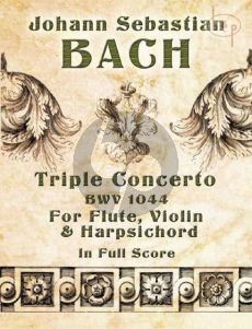 Triple Concerto BWV 1044 (Flute-Violin- Harpsichord-Orch.)