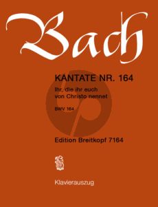 Bach Kantate No.164 BWV 164 - Ihr, die ihr euch von Christo nennet (Deutsch) (KA)