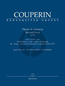 Couperin Piéces de clavecin for Harpsichord second livre (1717) (edited by Denis Herlin) (Barenreiter-Urtext)