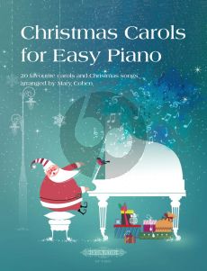 Christmas Carols for Easy Piano (20 favourite Carols and Christmas songs) (arr. Mary Cohen)