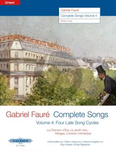 Faure Complete Songs Vol. 4 Medium Voice (The four late song cycles) (edited by Roy Howat and Emily Kilpatrick)