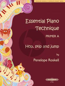 Roskell Essential Piano Technique Primer A: Hop, skip and jump