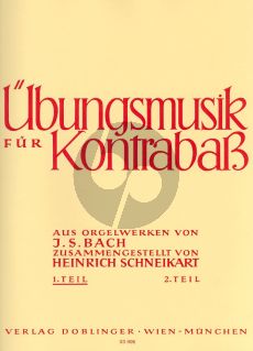 Schneikart Ubungsmusik nach Orgelwerke von J.S. Bach Vol.1 Kontrabass