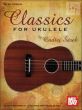 Classics for Ukulele