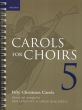 Album Carols for Choirs Vol.5 for SATB Spiralbound (edited by Bob Chilcott and David Blackwell)