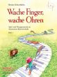 Wache Finger, Wache Ohren Vol.1 Spiel- und Ubungsmaterial zur elementaren Klaviertechnik