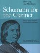 Schumann Schumann for the Clarinet 11 Songs for Clarinet in Bb and Piano (Arranged by Thea King and Alan Frank)