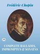 Chopin Ballades - Impromtus and Sonatas for Piano (Dover)