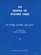 Duarte 6 Dances of Bygone Times for Treble Recorder and Guitar (Playing Score)
