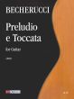 Becherucci Preludio e Toccata for Guitar (2011)