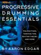 Edgar Progressive Drumming Essentials (Polyrhythms, Twisting Time, Rhythm Theory & More)