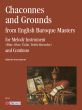 Chaconnes and Grounds from English Baroque Masters for Melody Instrument (Flute, Oboe, Violin, Treble Recorder and Continuo) (edited by Nicola Sansone)