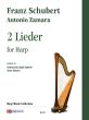 Schubert 2 Lieder for Harp (transcr. Antonio Zamara) (edited by Emanuela Degli Esposti, Sara Simari)