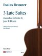 Reusner 3 Lute Suites for Guitar (transcr. by John W. Duarte)