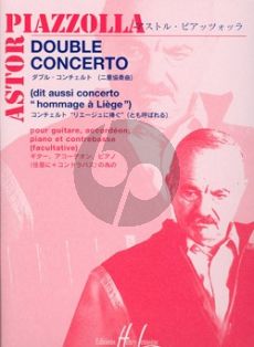 Piazzolla Double Concerto (also called Concerto Hommage a Liege (Guitar-Accordion-Piano Contrebass ad Lib)