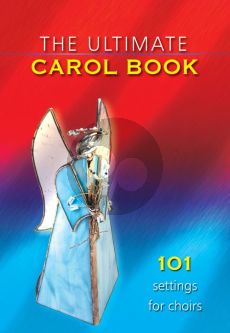 The Ultimate Carol Book SATB (101 Settings for Choirs)