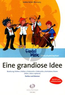 Holzer-Rohmberg Eine Grandiose Idee Jugendstreichorchester Partitur und Stimmen
