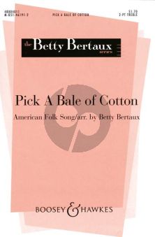 Bertaux Pick a Bale of Cotton Treble Choir (SS) with Piano ad lib.