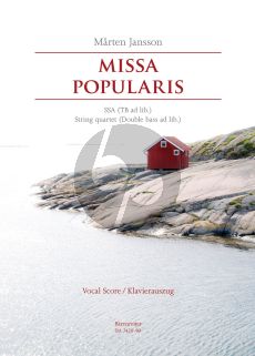 Jansson Missa Popularis Female choir (SSA) (Male choir [TB) ad lib.-String Quartet9Double Bass ad lib.)