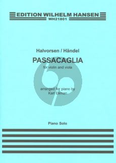 Handel Halvorsen Passacaglia for Violin and Viola for arranged for Piano Solo (Arranged by Karl Ekman)