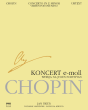 Chopin Concerto No.1 Op.11 e-minor Piano and Orchestra (version for one Piano) (edited by Jan Ekier and Pavel Kaminski)