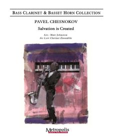 Chesnokov Salvation is created Low Clarinet Choir (Score/Parts) (arr. Matt Johnston)