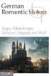 German Romantic Motets: Reger, Rheinberger, Schubert, Wagner and Wolf