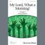 My Lord, What A Morning (arr. Russell Robinson)