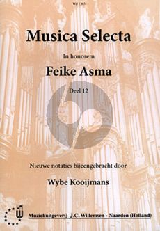 Musica Selecta Vol.12 (In honorem Feike Asma) (verzameld door Wybe Kooijmans)