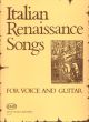 Italian Renaissance Songs (Voice and Guitar) (edited by Benkő Dániel)