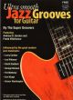 Gordon Villafranca Ultra Smooth Jazz Grooves for Guitar Book with Audio Online (By the Super Groovers featuring Andrew D. Gordon and Frank Villafranca)