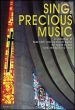 Sing, Precious Music (A Collection of 20th.Century Choral Works)