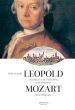 Leopold Leopold Mozart. Ein Mann von vielen Witz und Klugheit (Eine Biografie)