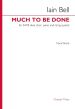 Bell Much to be Done SATB [div.]-Piano and String Quartet (Vocal Score)