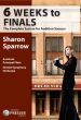 Sparrow 6 Weeks To Finals for Flutists (The Complete System for Audition Success)