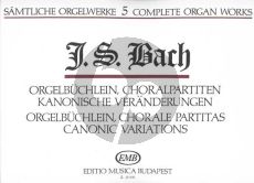 Bach Organ Works Vol. 5 Orgelbüchlein, Choral Partitas, Canonic Variations Edited by Zaszkaliczky Tamas