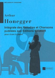 Honegger Melodies et Chansons Integrale Chant-Piano