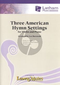 3 American Hymn Settings Violin-Piano (arr. Lee Burwold)