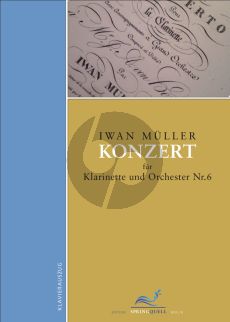 Muller Konzert No.6 Klarinette und Orchester Ausgabe Klarinette In Bb und Klavier (Herausgegeben von Friederike Roth)