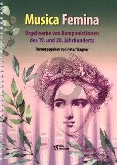 Musica Femina - Orgelwerke von Komponistinnen des 19. und 20. Jahrhunderts