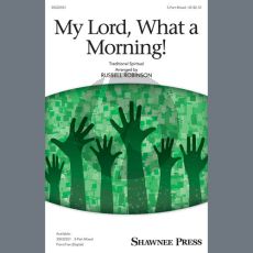 My Lord, What A Morning (arr. Russell Robinson)